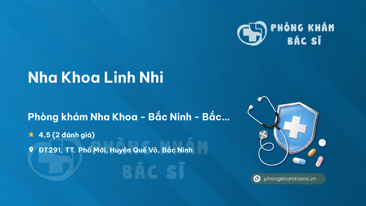 Nha Khoa Linh Nhi Que Vo