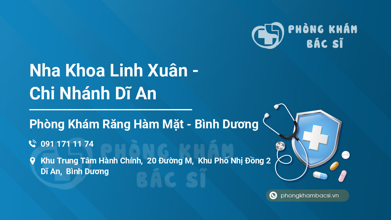Nha Khoa Linh Xuân - Chi Nhánh Dĩ An