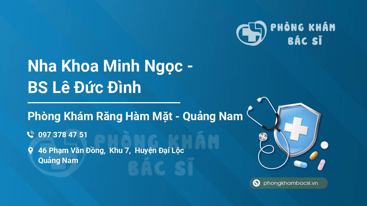 Nha Khoa Minh Ngọc - BS Lê Đức Đình