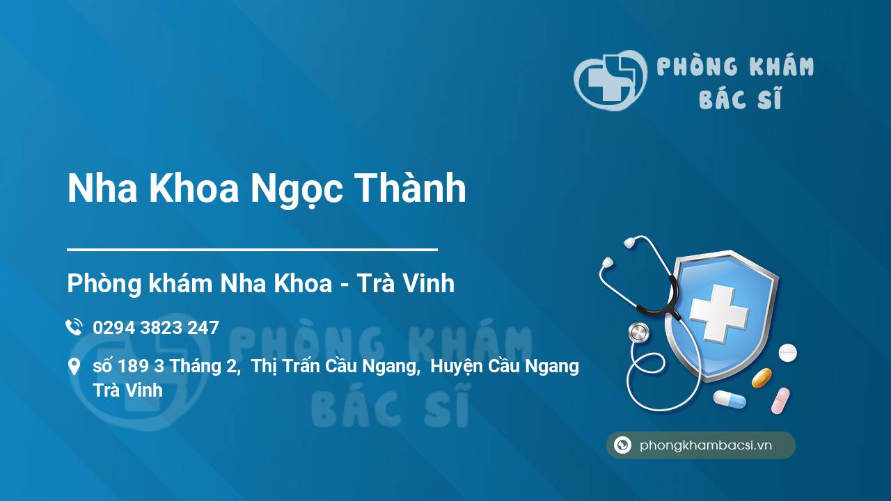 [Review] Chất lượng Nha Khoa Ngọc Thành, Cầu Ngang, Trà Vinh tốt không?