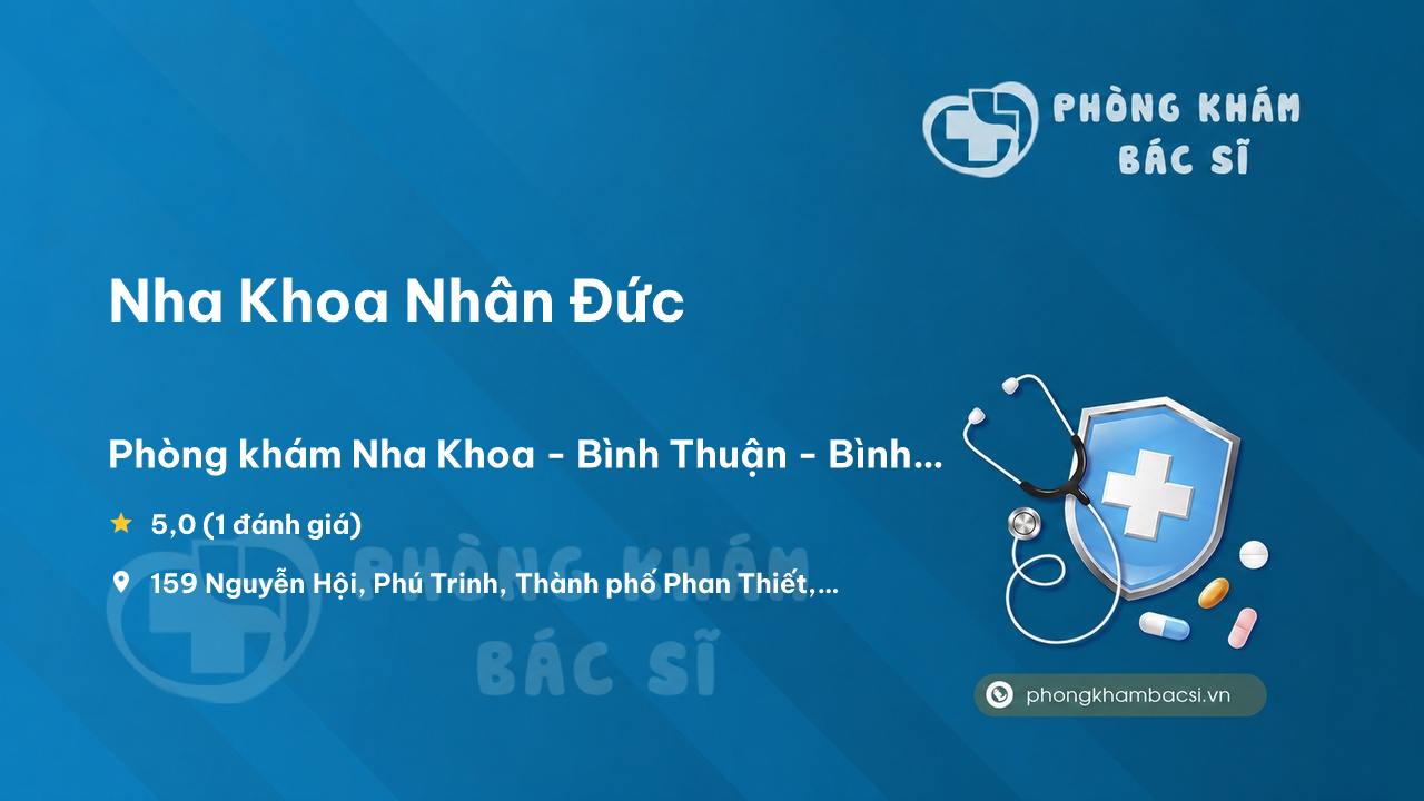 Nha Khoa Nhan Duc Thanh Pho Phan Thiet