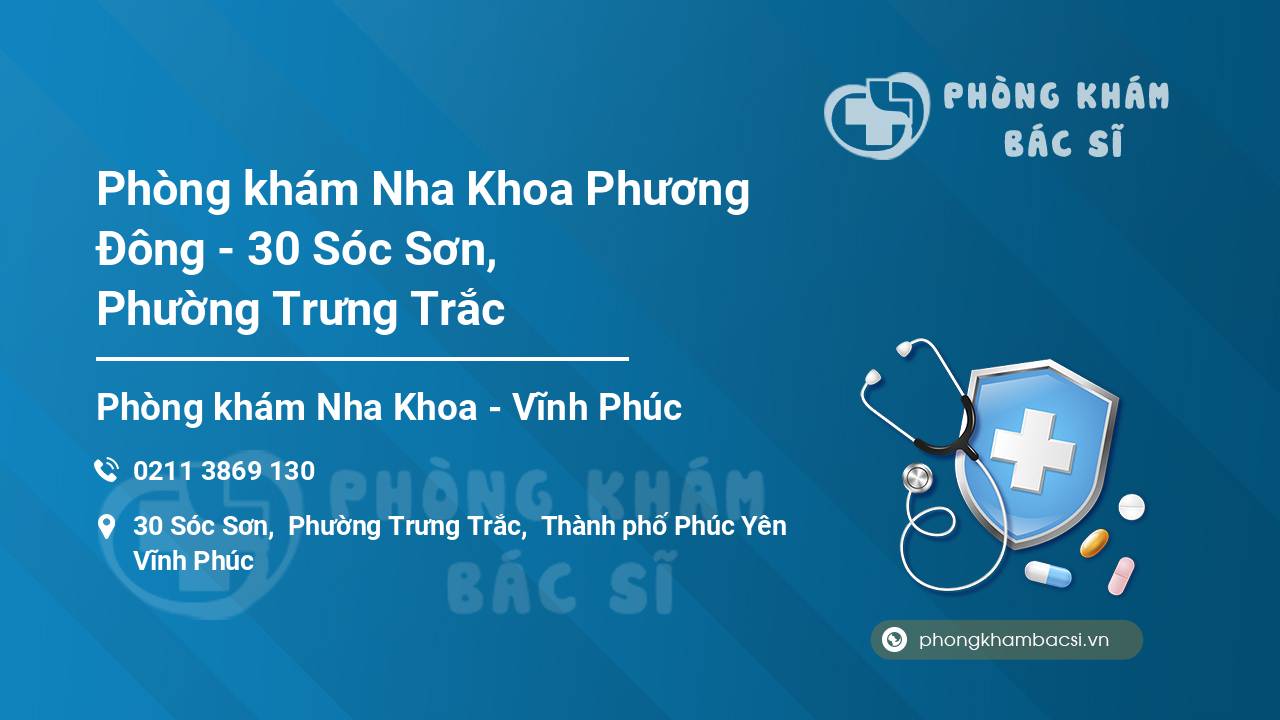 Phòng khám Nha Khoa Phương Đông - 30 Sóc Sơn, Phường Trưng Trắc