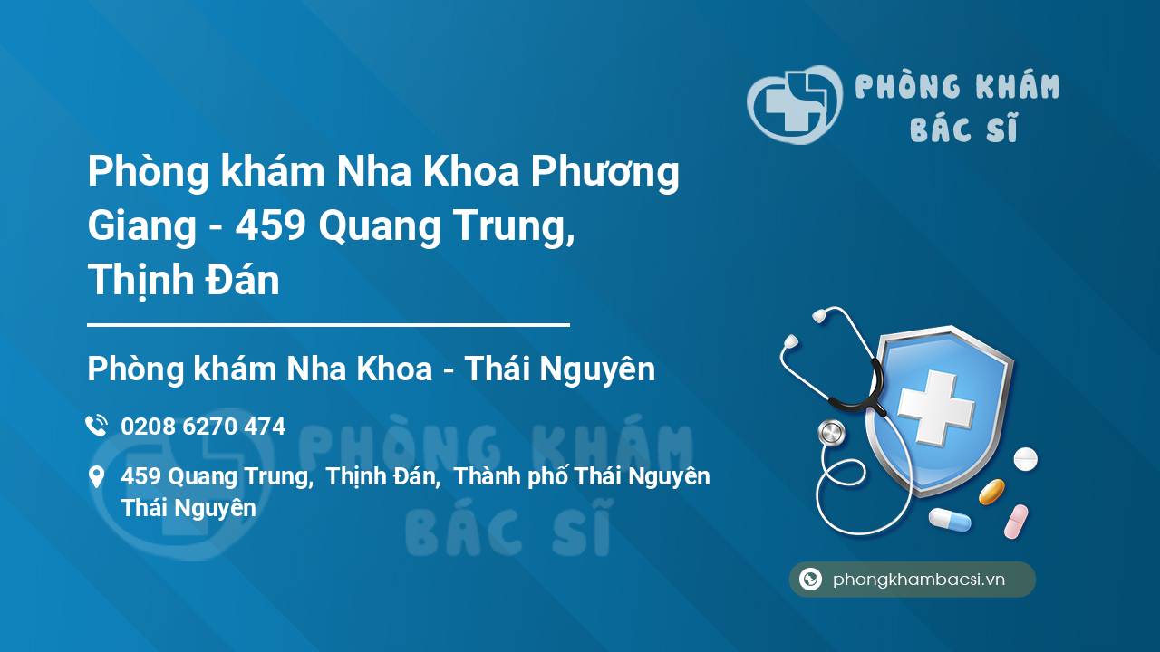 Phòng khám Nha Khoa Phương Giang - 459 Quang Trung, Thịnh Đán