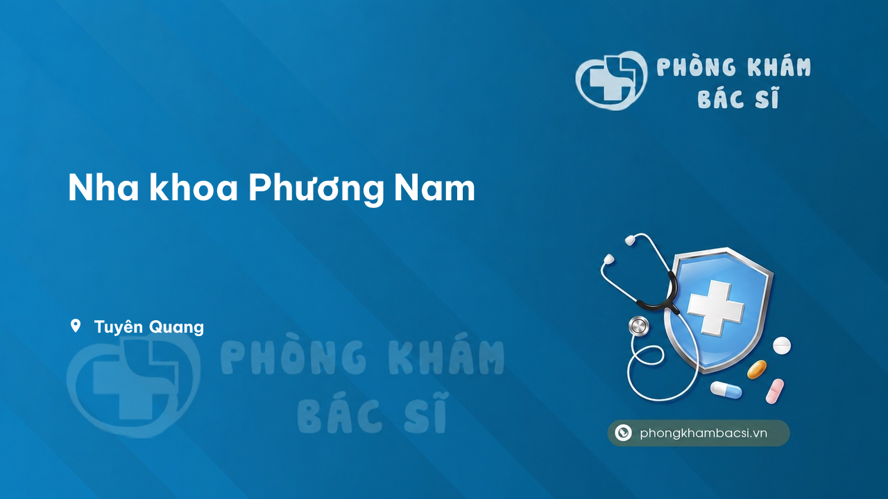 Review Nha khoa Phương Nam, Tuyên Quang