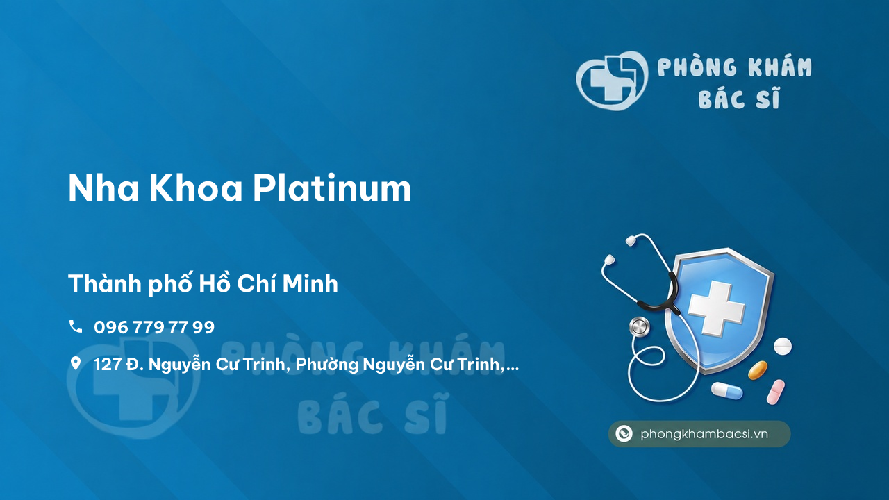 Review những điều cần biết về Nha Khoa Platinum, Quận 1, Hồ Chí Minh