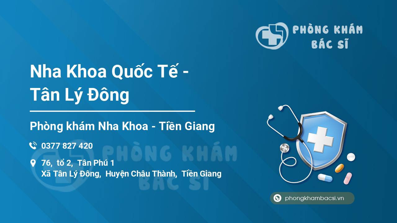 Nha Khoa Quốc Tế - Tân Lý Đông