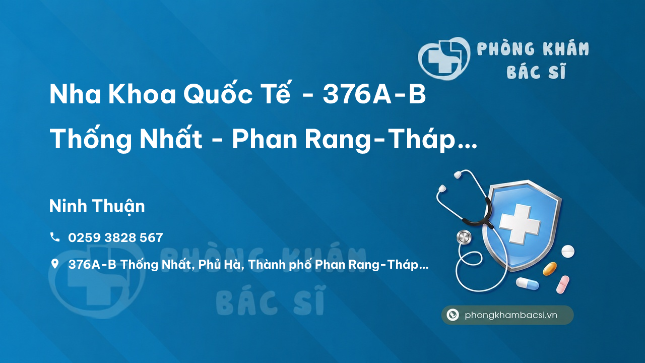 Nha Khoa Quốc Tế - 376A-B Thống Nhất - Phan Rang-Tháp Chàm
