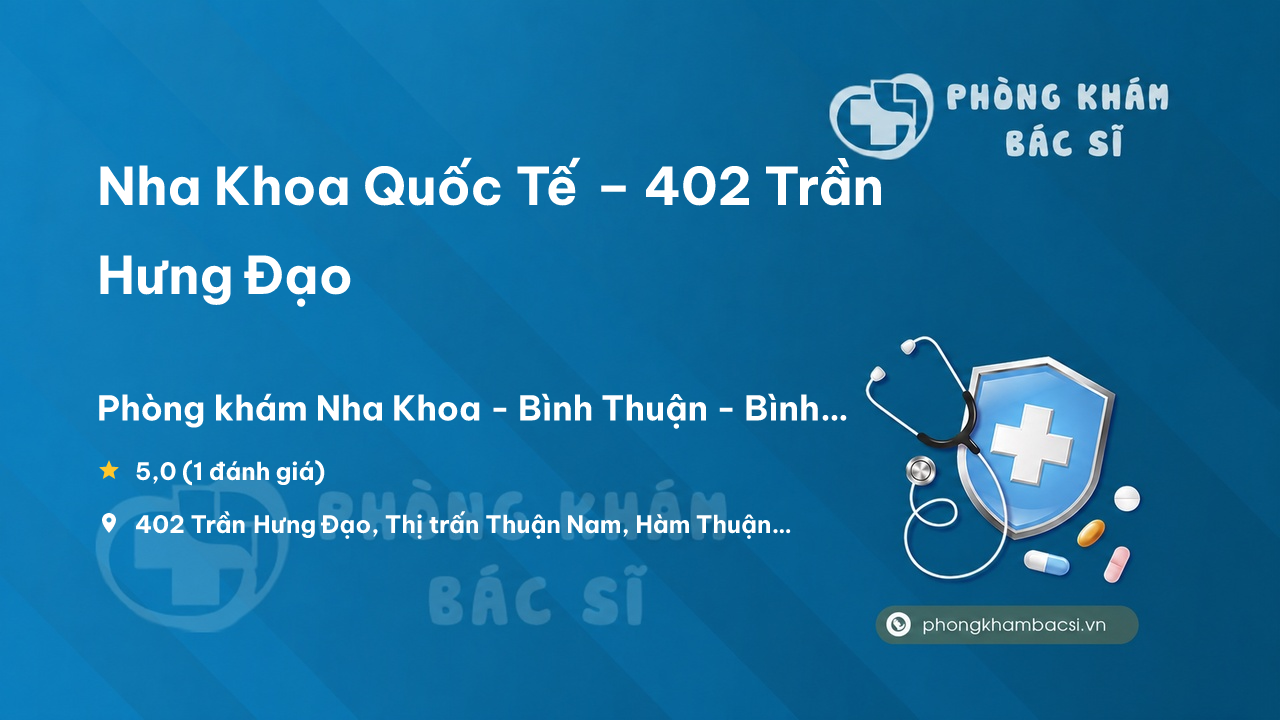 Nha Khoa Quoc Te 402 Tran Hung Dao Ham Thuan Nam