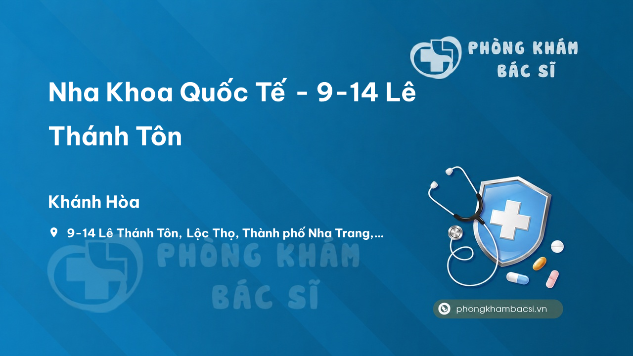 Nha Khoa Quốc Tế - 9-14 Lê Thánh Tôn, Lộc Thọ, Thành phố Nha Trang