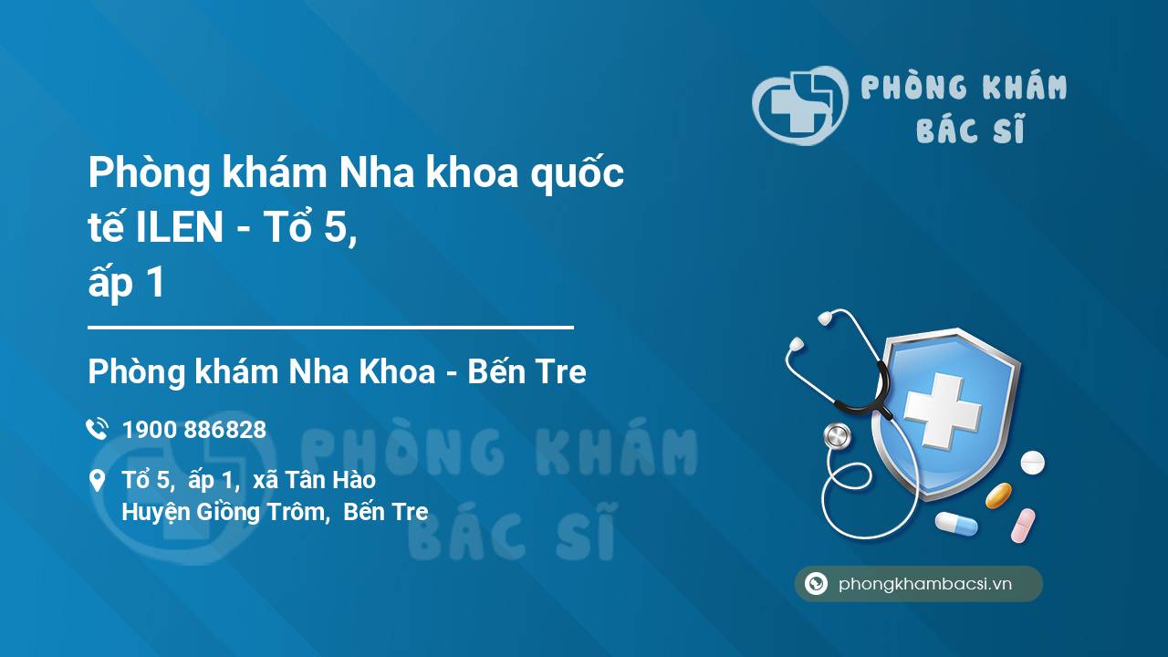 Phòng khám Nha khoa quốc tế ILEN - Tổ 5, ấp 1