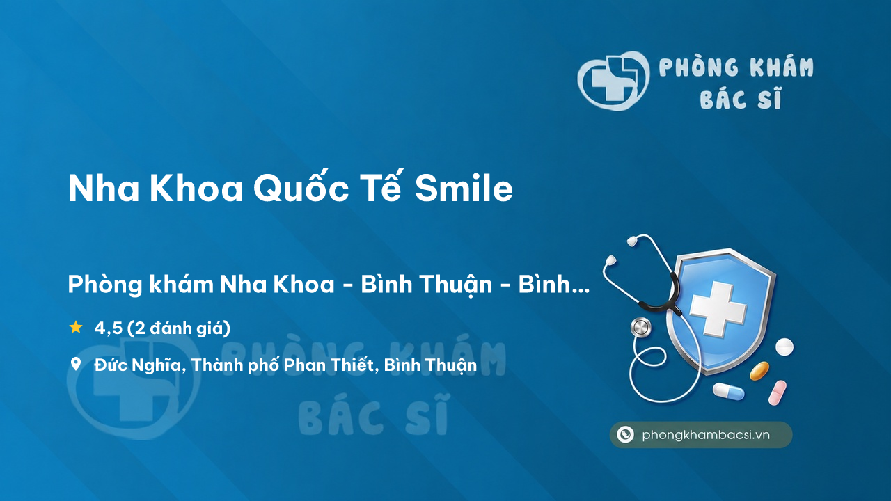 Nha Khoa Quoc Te Smile Thanh Pho Phan Thiet