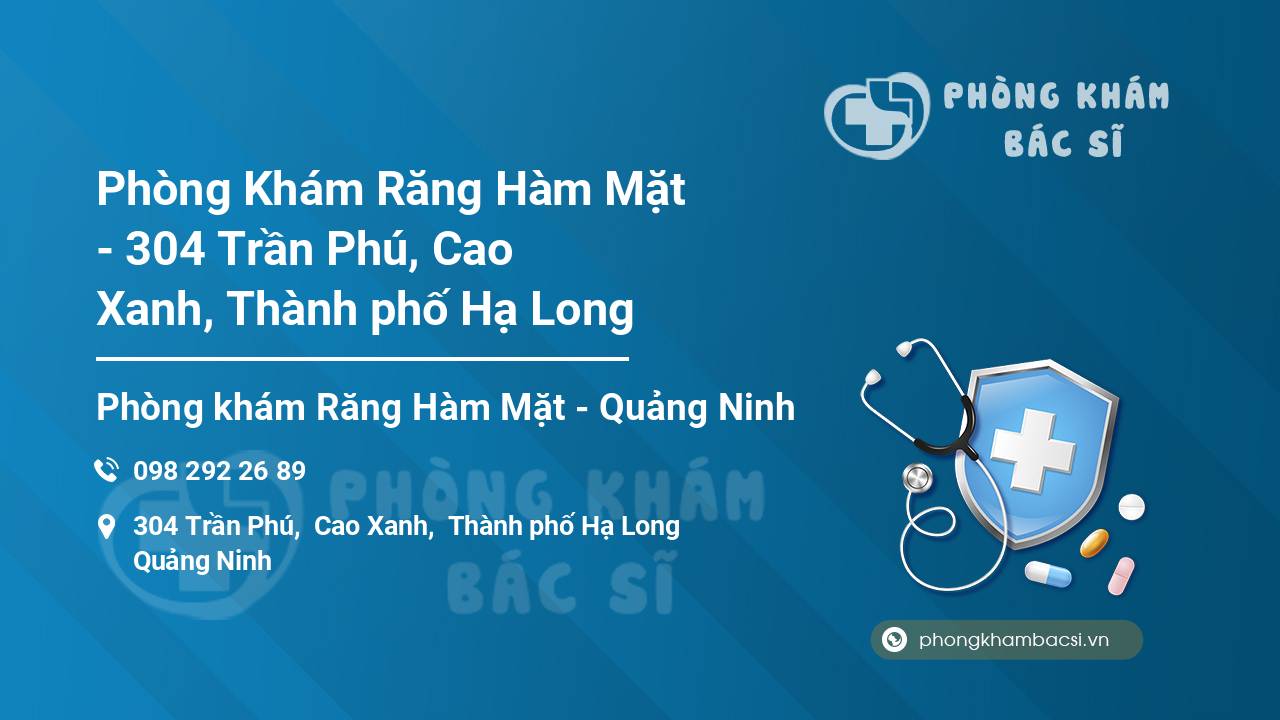 Phòng Khám Răng Hàm Mặt - 304 Trần Phú, Cao Xanh, Thành phố Hạ Long
