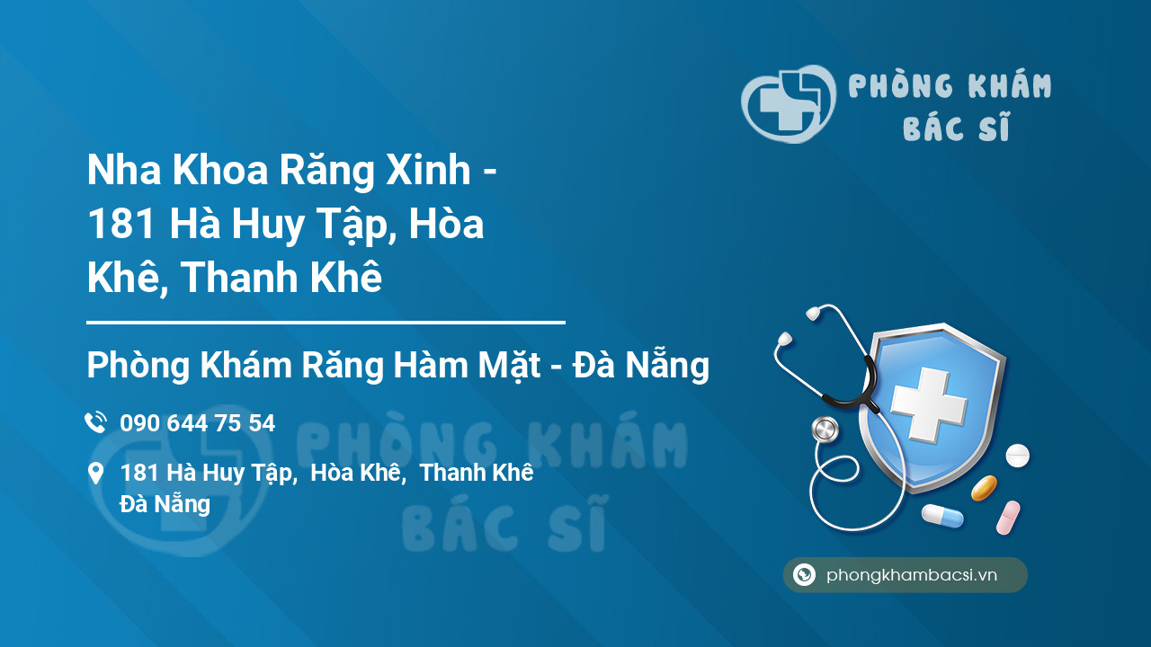 Nha Khoa Răng Xinh - 181 Hà Huy Tập, Hòa Khê, Thanh Khê
