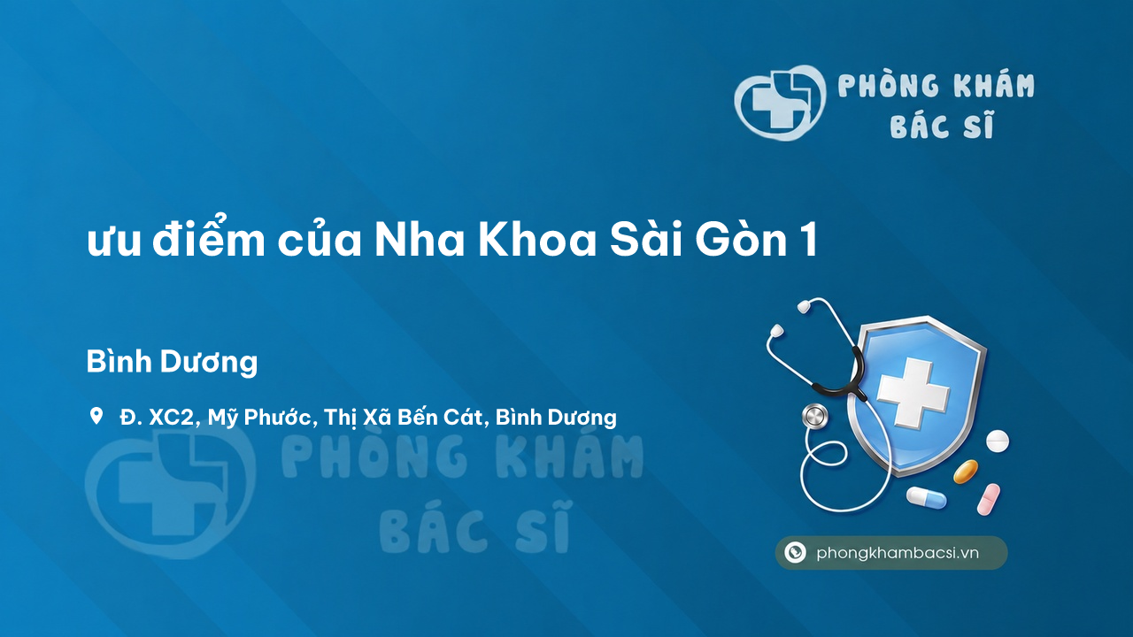 Review ưu điểm của Nha Khoa Sài Gòn 1, Bến Cát, Bình Dương