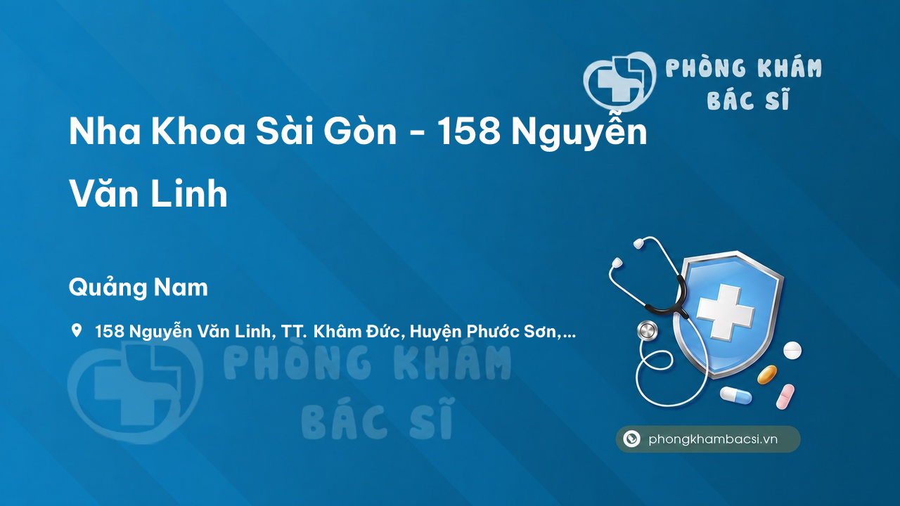  Nha Khoa Sài Gòn - 158 Nguyễn Văn Linh, Phước Sơn, Quảng Nam