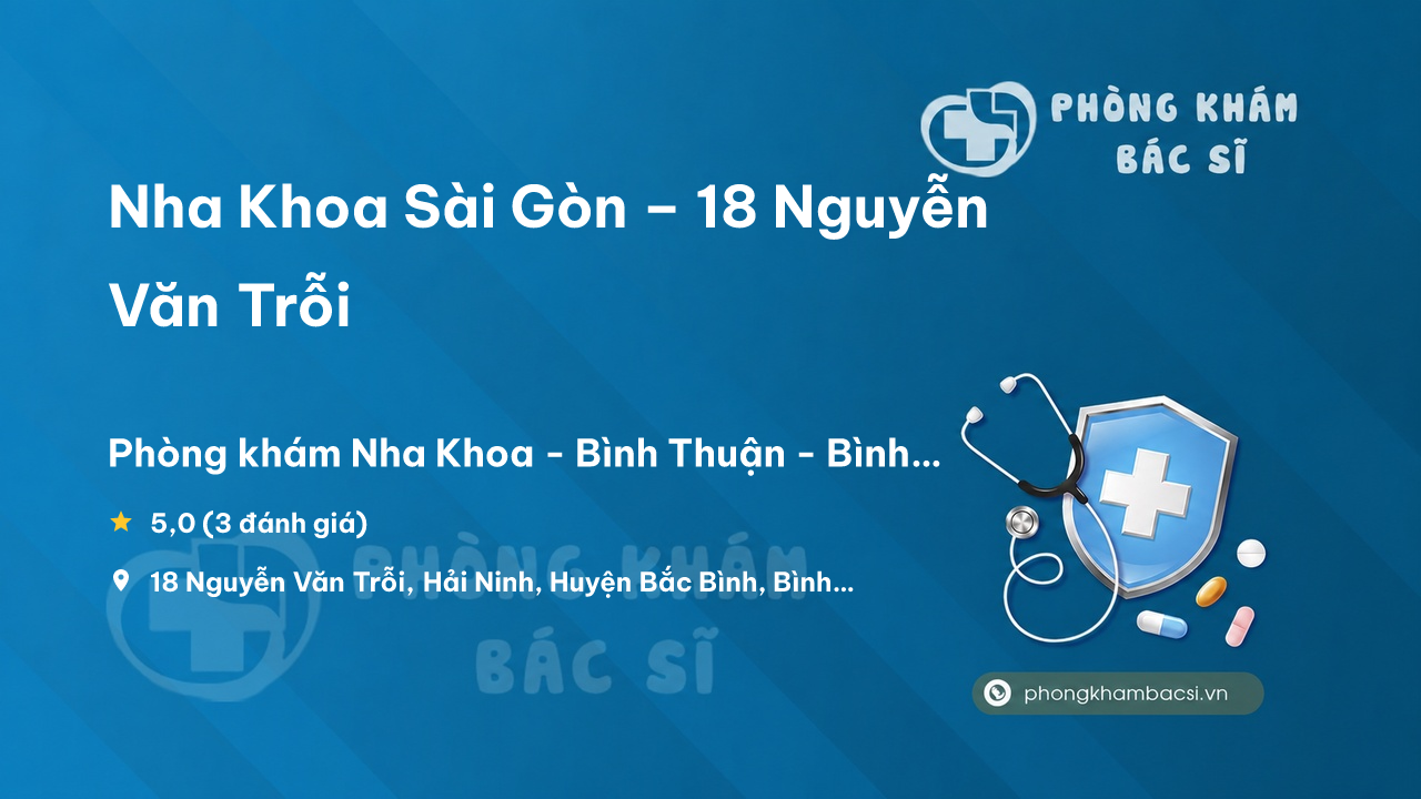 Nha Khoa Sai Gon 18 Nguyen Van Troi Bac Binh