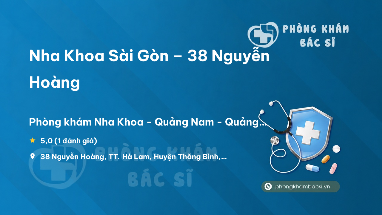 Nha Khoa Sai Gon 38 Nguyen Hoang Thang Binh