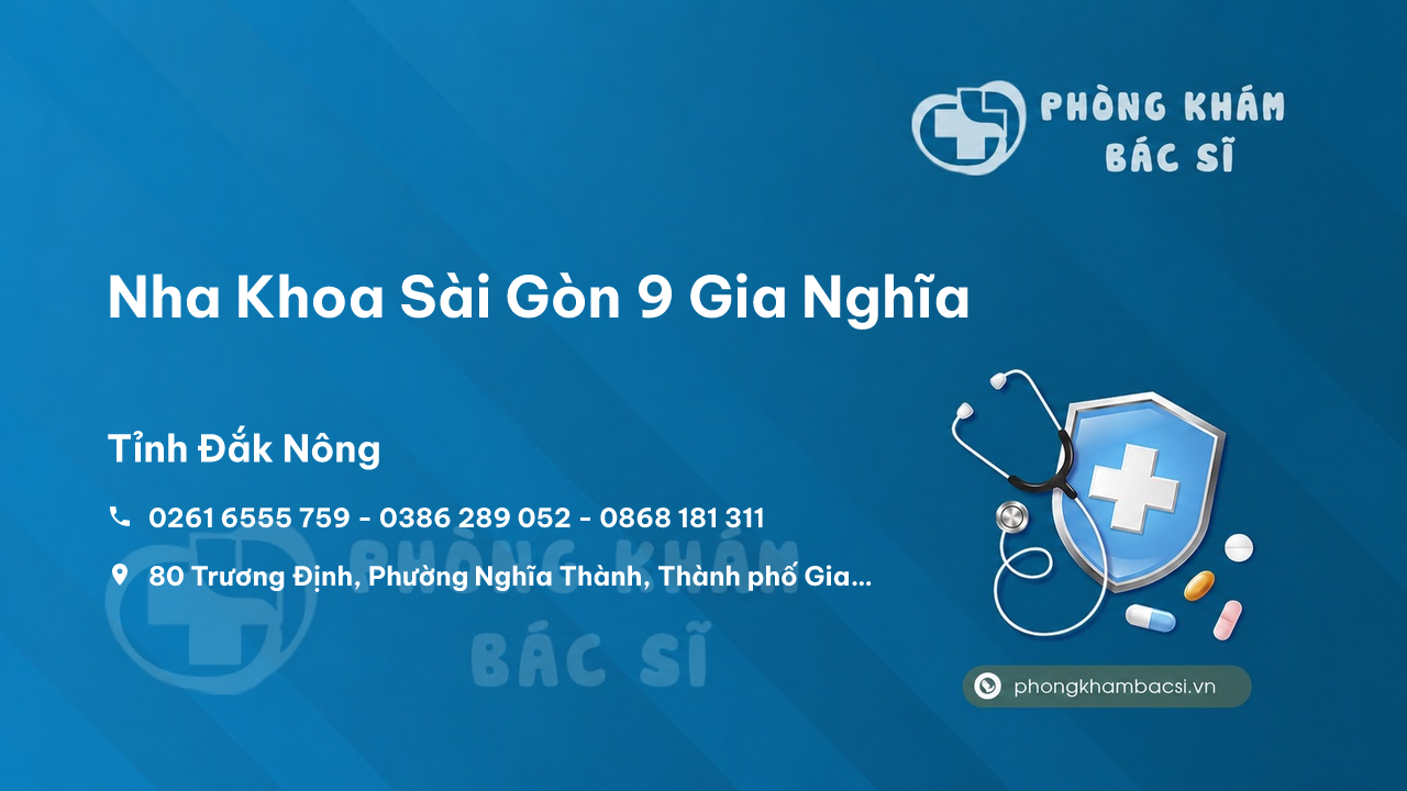 Review Nha Khoa Sài Gòn 9 Gia Nghĩa, Đắk Nông