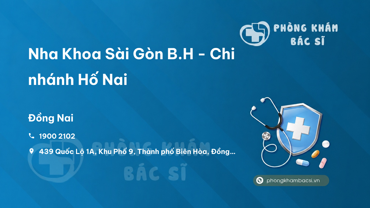  Nha Khoa Sài Gòn B.H - Chi nhánh Hố Nai, Thành phố Biên Hòa