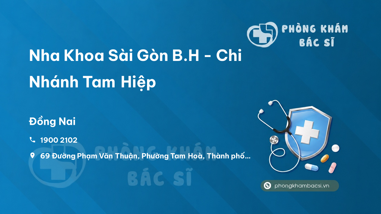Nha Khoa Sài Gòn B.H - Chi Nhánh Tam Hiệp, Thành phố Biên Hòa
