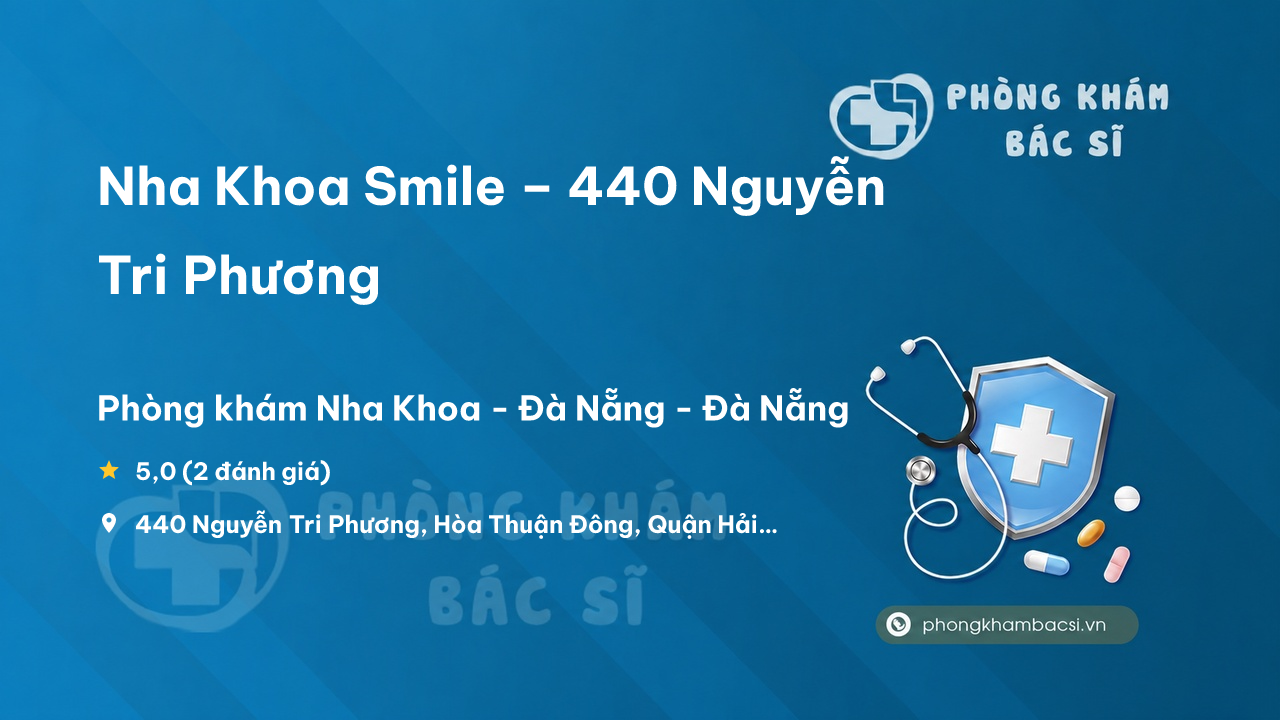 Nha Khoa Smile 440 Nguyen Tri Phuong Hoa Thuan Dong Hai Chau