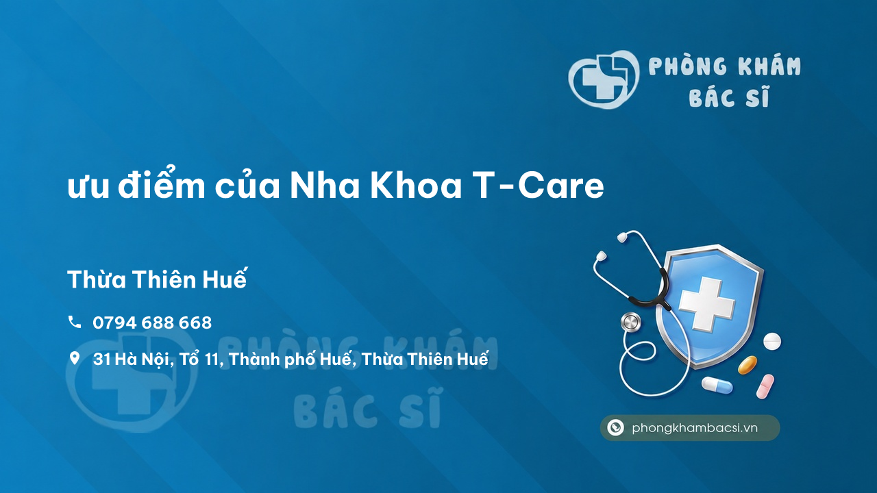 Review ưu điểm của Nha Khoa T-Care, Thành phố Huế, Thừa Thiên Huế
