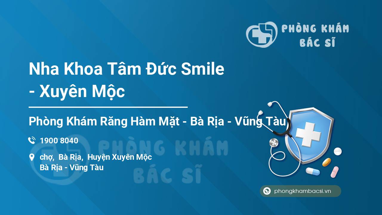 Nha Khoa Tâm Đức Smile - Xuyên Mộc