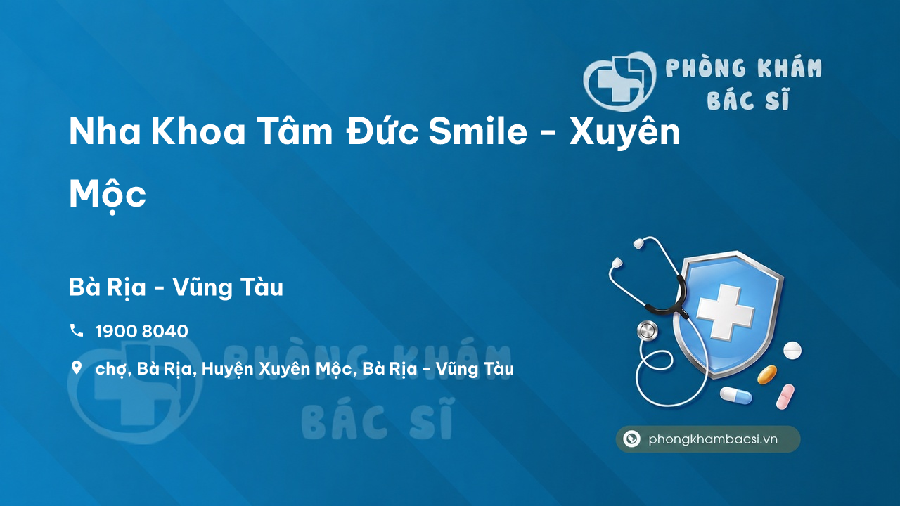 Nha Khoa Tâm Đức Smile - Xuyên Mộc, Bà Rịa - Vũng Tàu