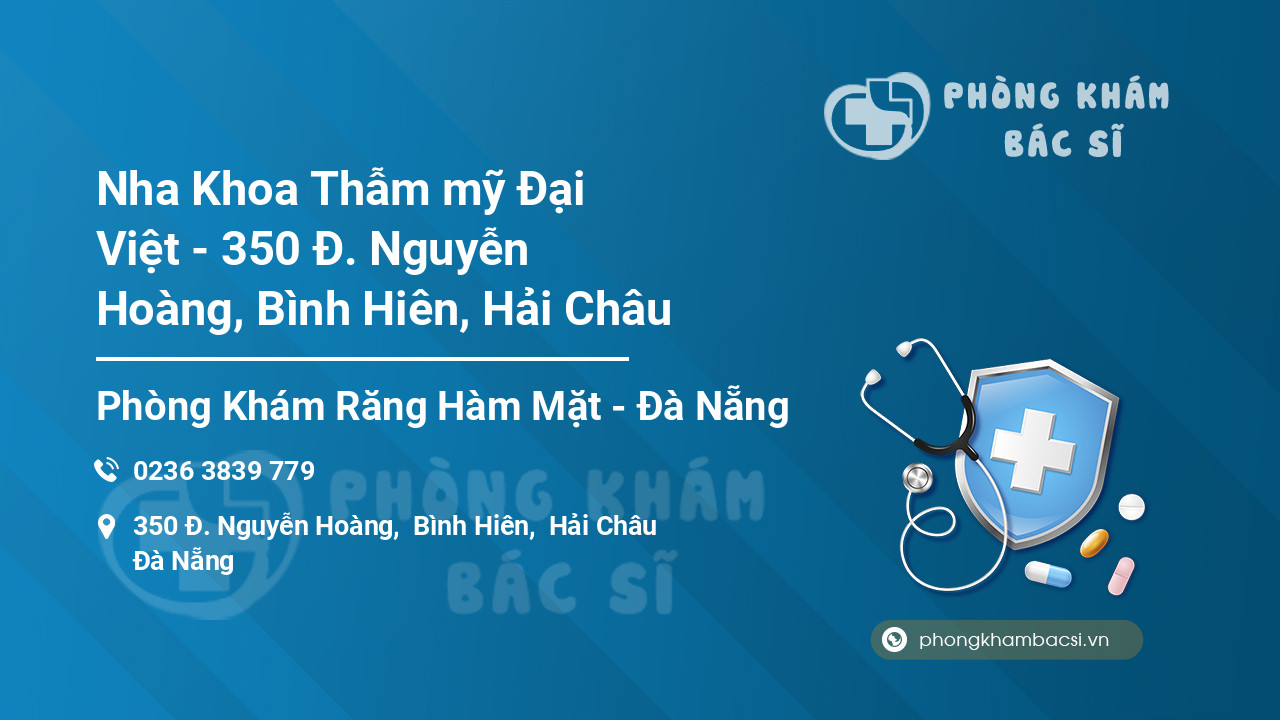 Nha Khoa Thẫm mỹ Đại Việt - 350 Đ. Nguyễn Hoàng, Bình Hiên, Hải Châu