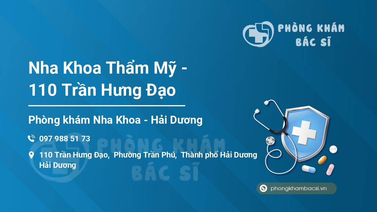 Nha Khoa Thẩm Mỹ - 110 Trần Hưng Đạo