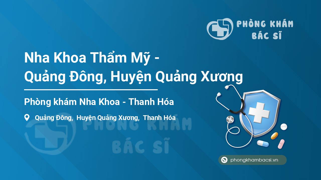Nha Khoa Thẩm Mỹ - Quảng Đông, Huyện Quảng Xương