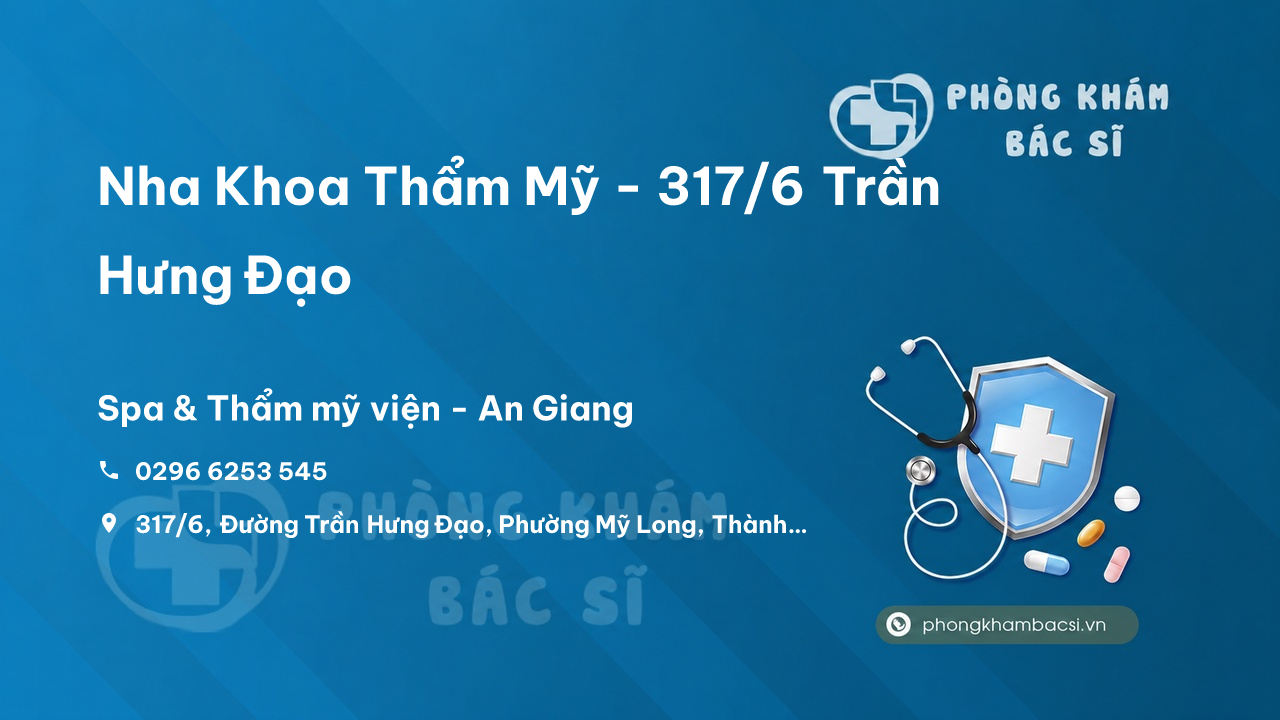 Nha Khoa Thẩm Mỹ - 317/6 Trần Hưng Đạo, Mỹ Long, Long Xuyên
