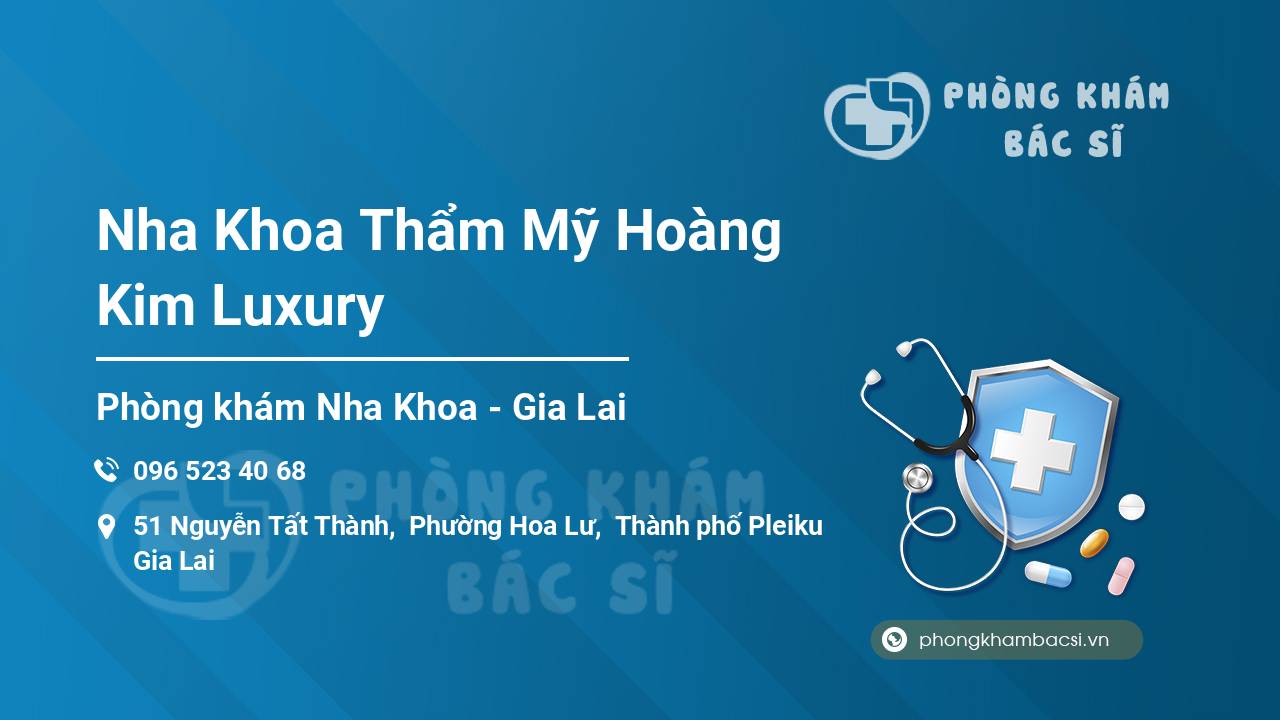 [Review] Nha Khoa Thẩm Mỹ Hoàng Kim Luxury, Thành phố Pleiku, Gia Lai