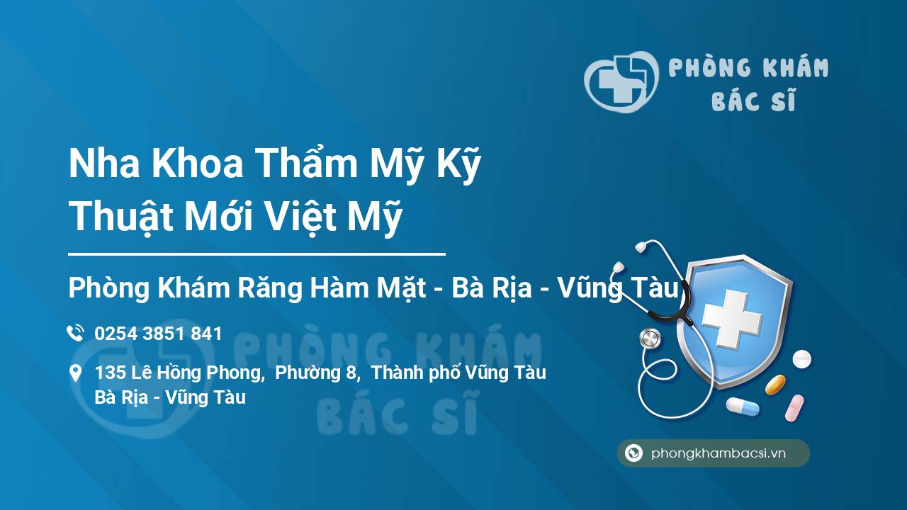 Nha Khoa Thẩm Mỹ Kỹ Thuật Mới Việt Mỹ