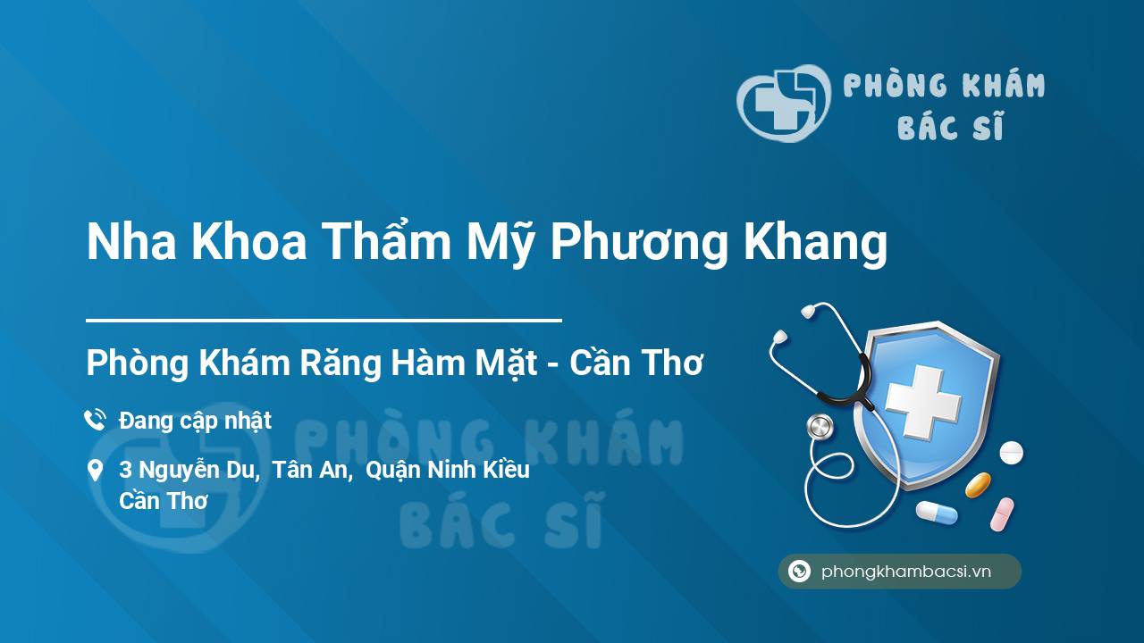Nha Khoa Thẩm Mỹ Phương Khang