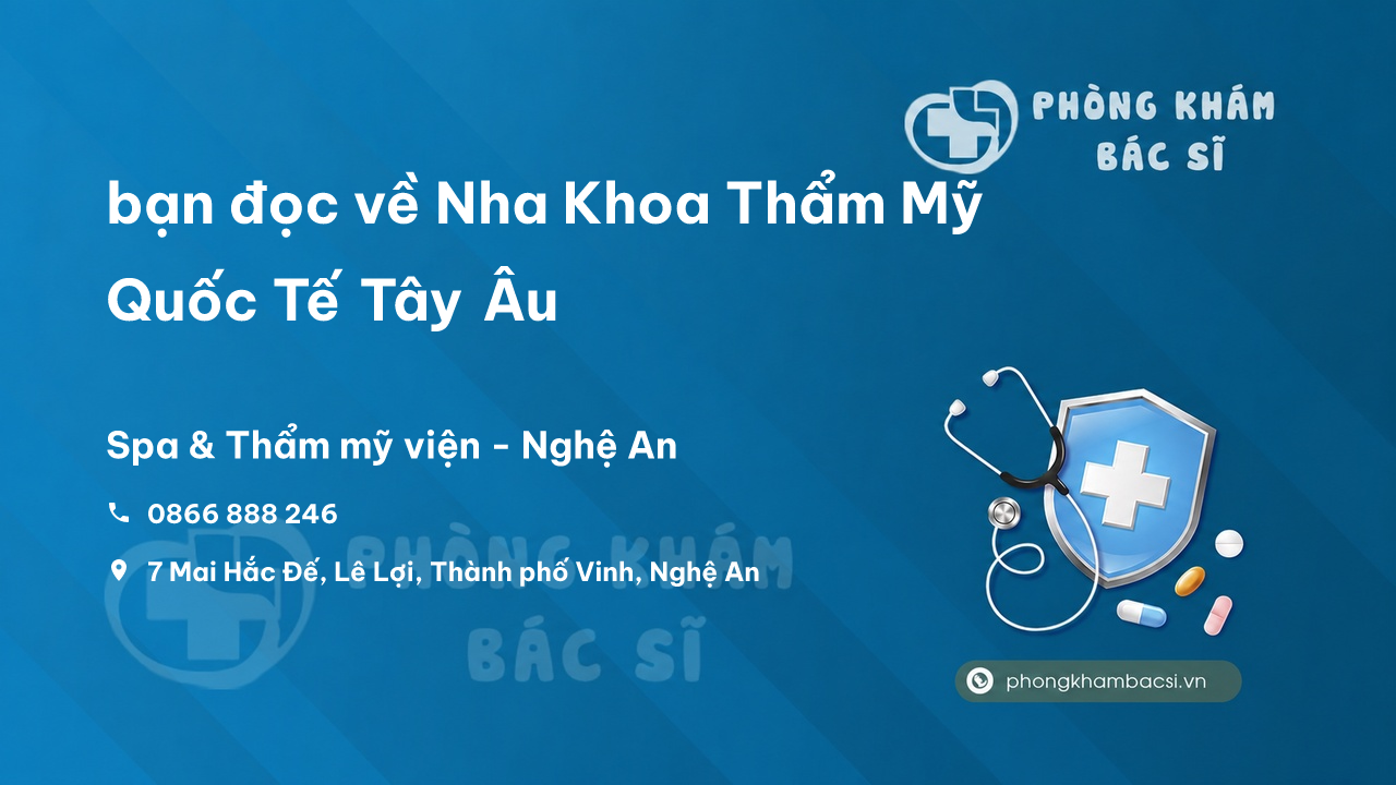 Review bạn đọc về Nha Khoa Thẩm Mỹ Quốc Tế Tây Âu, Thành phố Vinh