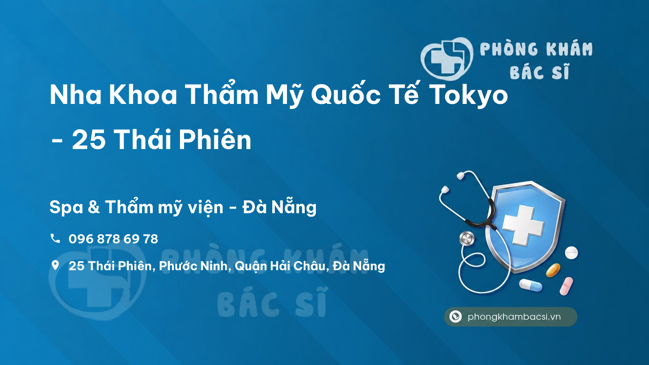  Nha Khoa Thẩm Mỹ Quốc Tế Tokyo - 25 Thái Phiên, Phước Ninh, Quận Hải Châu