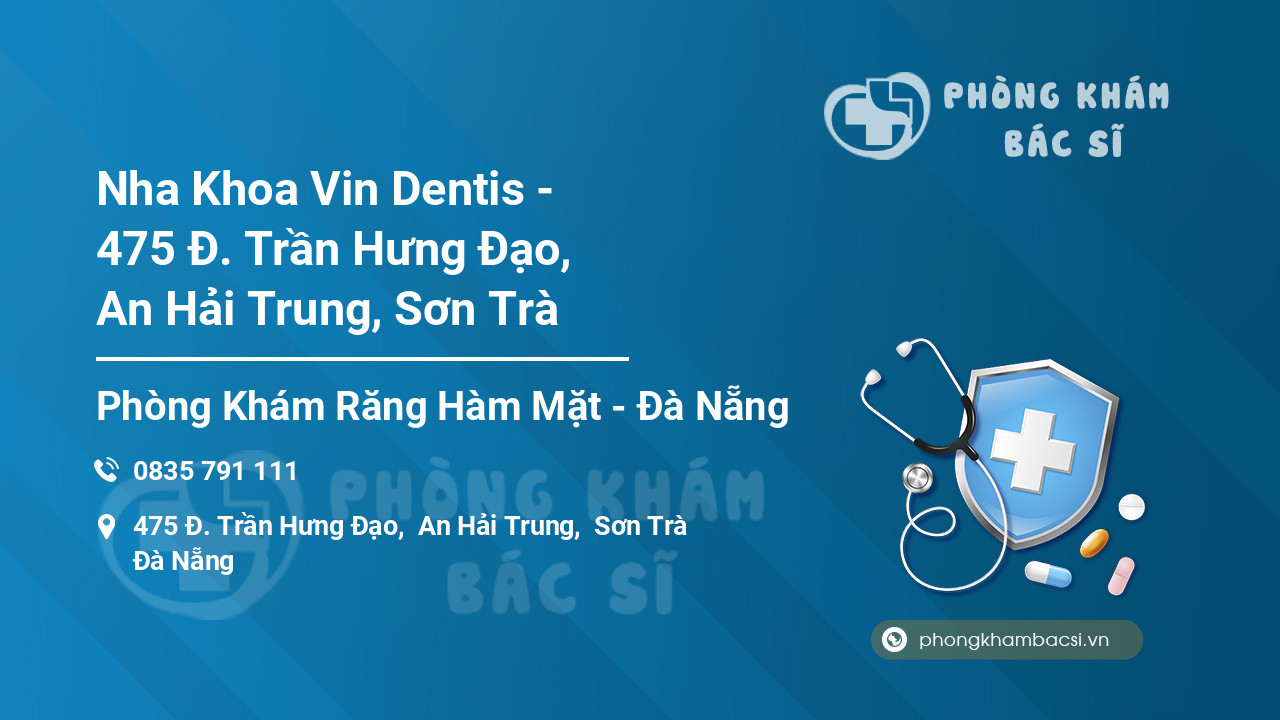 Nha Khoa Vin Dentis - 475 Đ. Trần Hưng Đạo, An Hải Trung, Sơn Trà