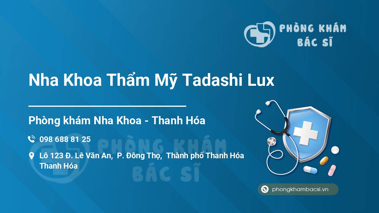 Nha Khoa Thẩm Mỹ Tadashi Lux