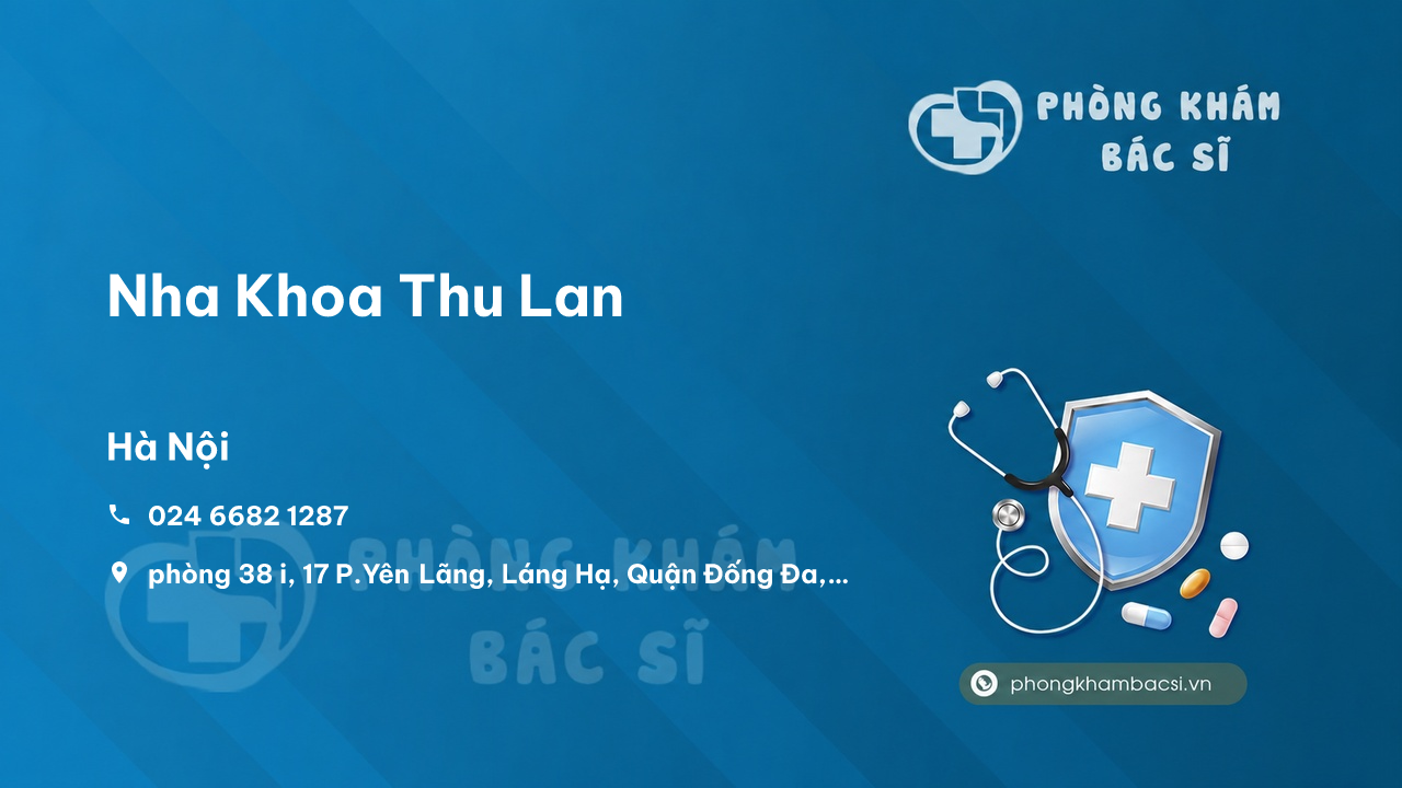 Review Nha Khoa Thu Lan, Đống Đa, Hà Nội