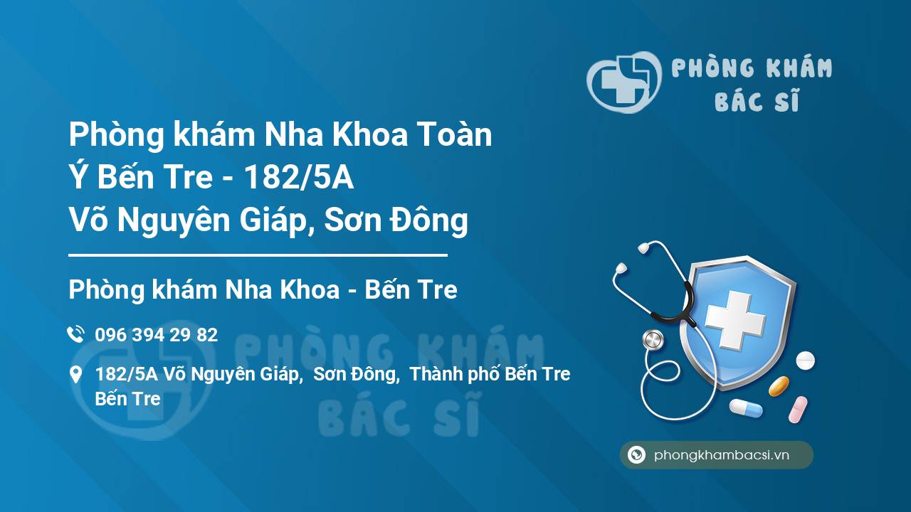 Phòng khám Nha Khoa Toàn Ý Bến Tre - 182/5A Võ Nguyên Giáp, Sơn Đông