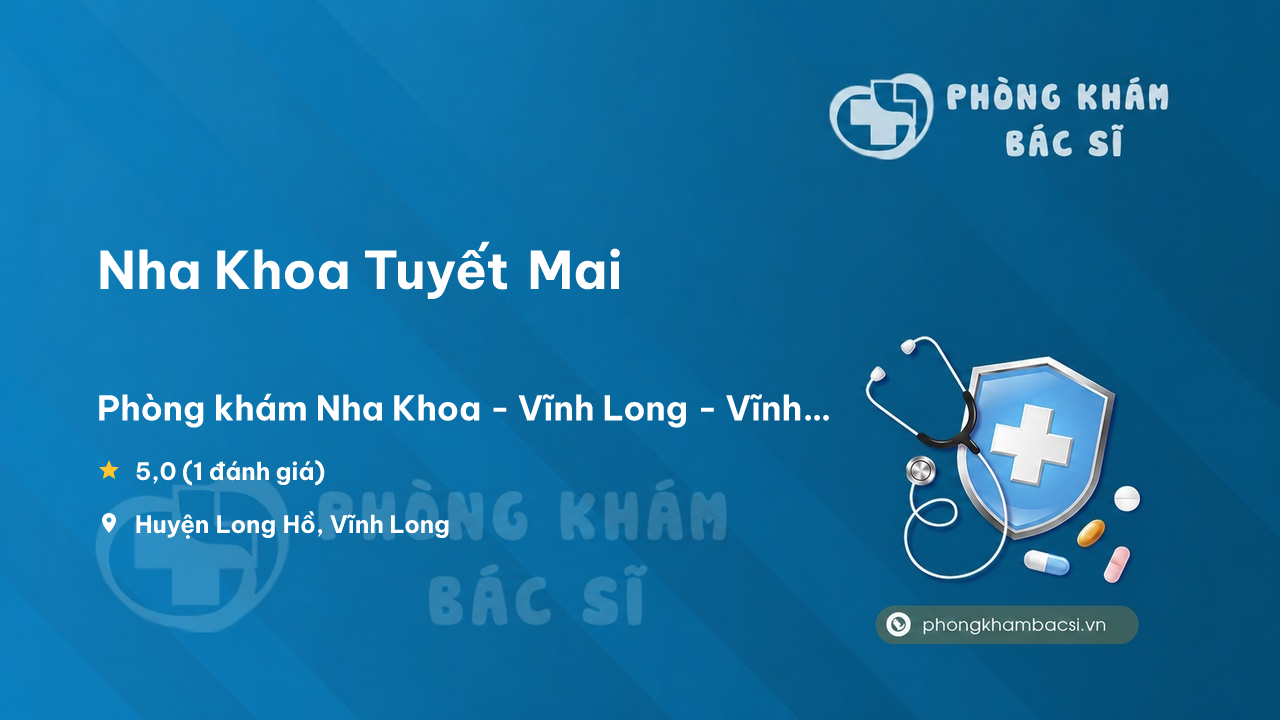 Nha Khoa Tuyet Mai Long Ho