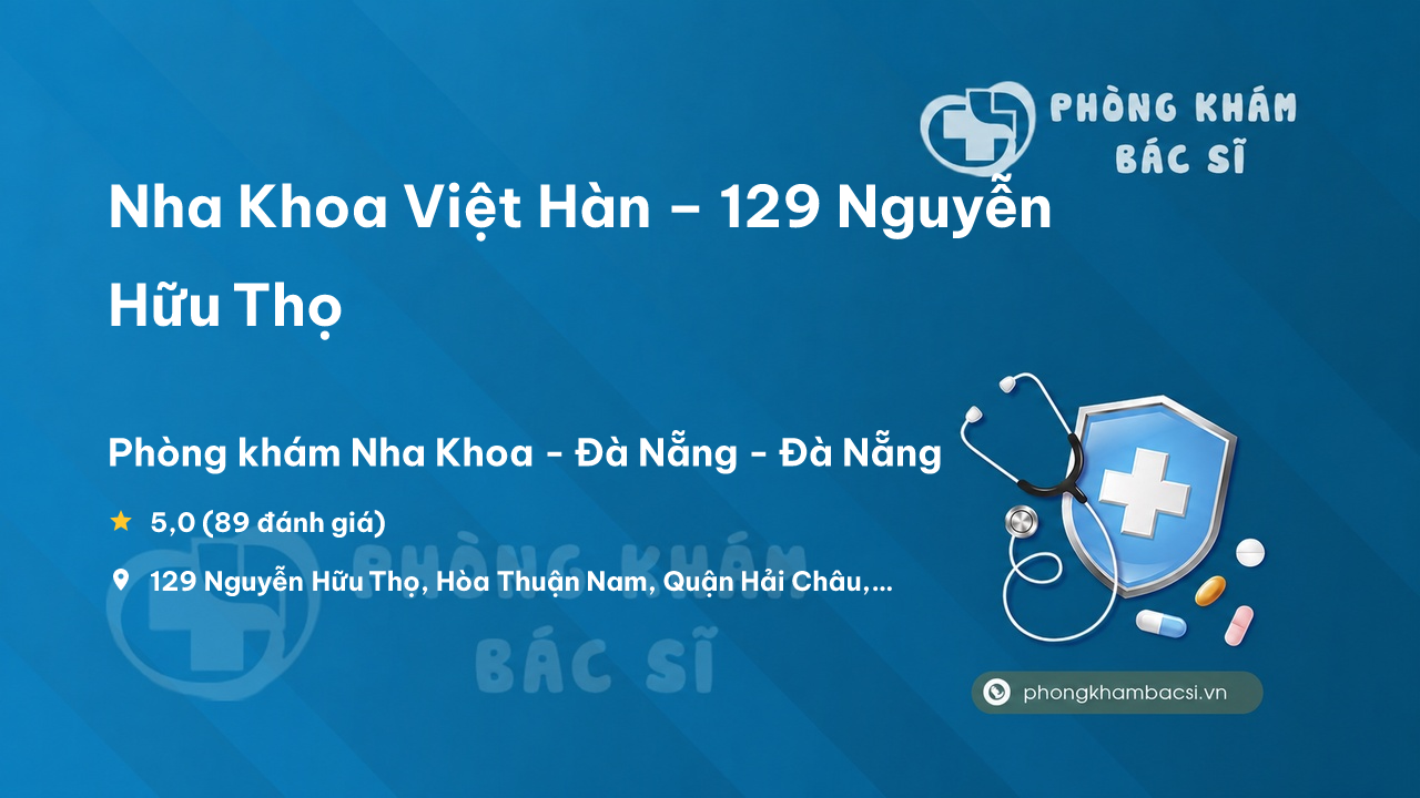 Nha Khoa Viet Han 129 Nguyen Huu Tho Hoa Thuan Nam Hai Chau
