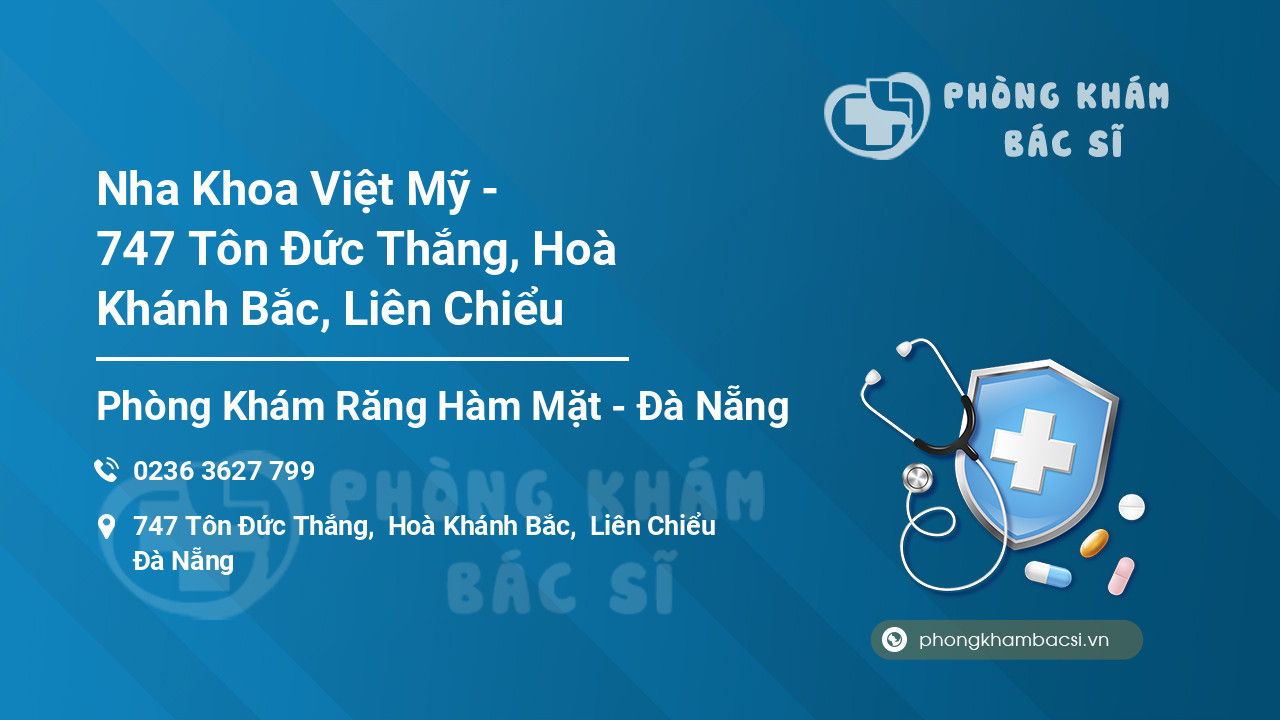 Nha Khoa Việt Mỹ - 747 Tôn Đức Thắng, Hoà Khánh Bắc, Liên Chiểu