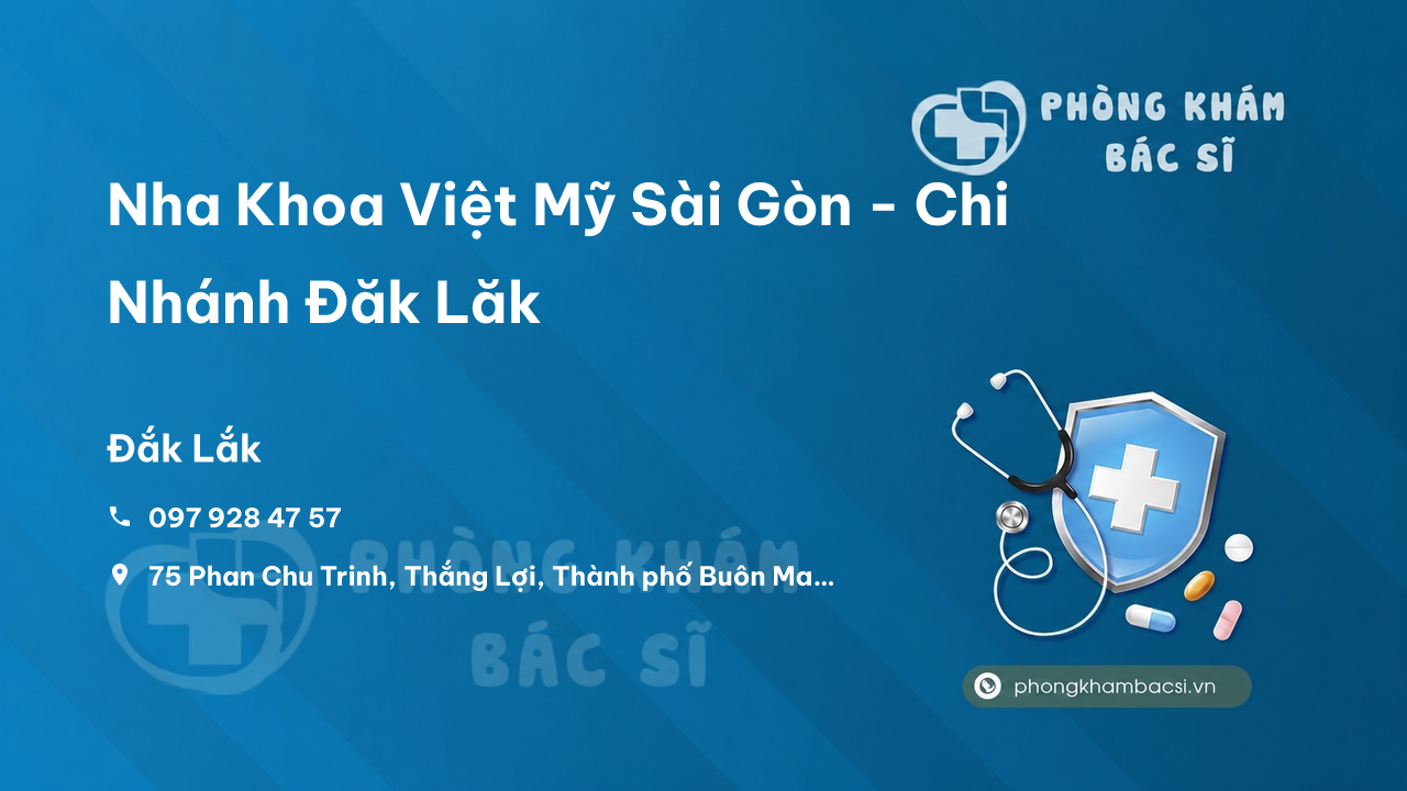 Nha Khoa Việt Mỹ Sài Gòn - Chi Nhánh Đăk Lăk, Thành phố Buôn Ma Thuột