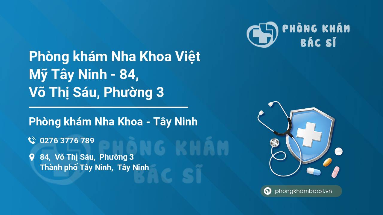 Phòng khám Nha Khoa Việt Mỹ Tây Ninh - 84, Võ Thị Sáu, Phường 3