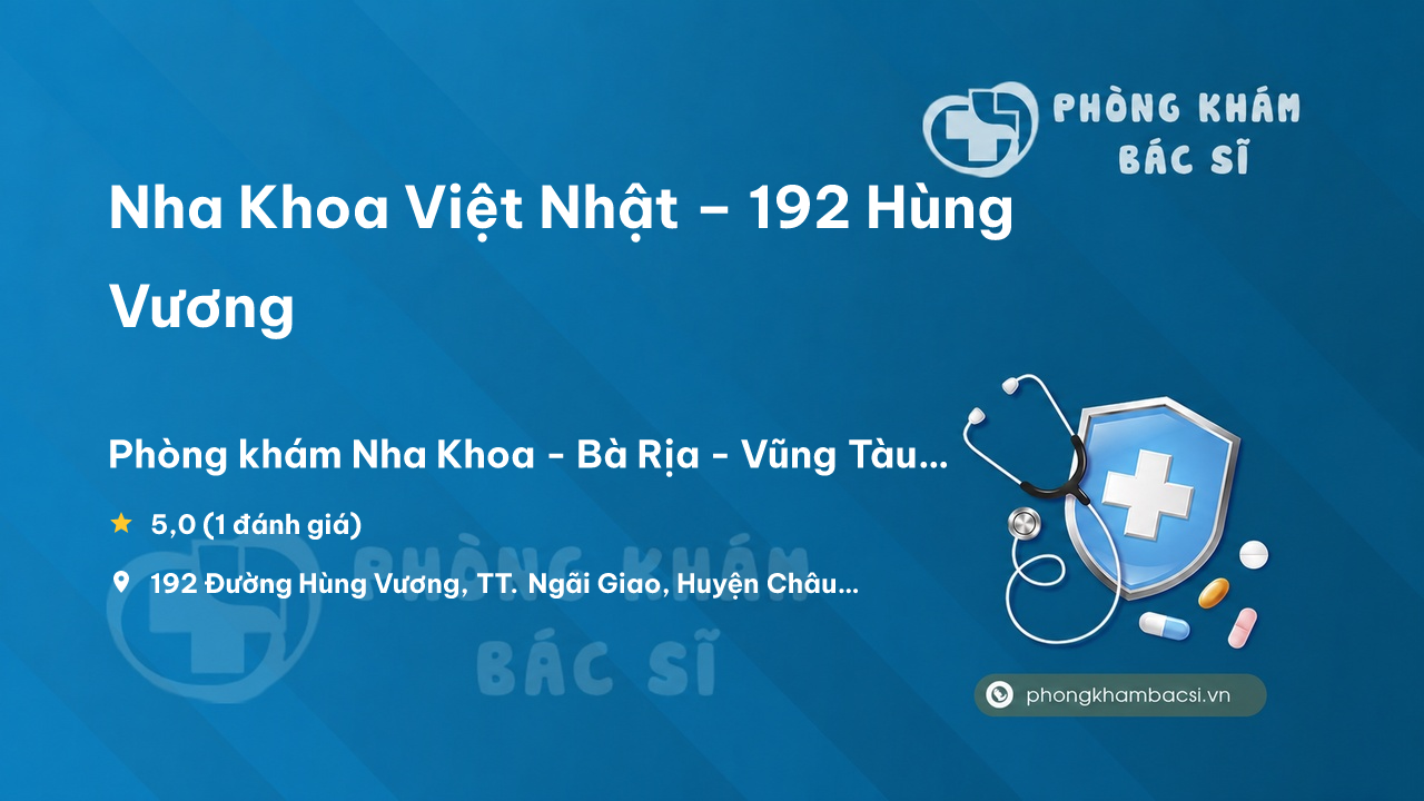 Nha Khoa Viet Nhat 192 Hung Vuong Chau Duc