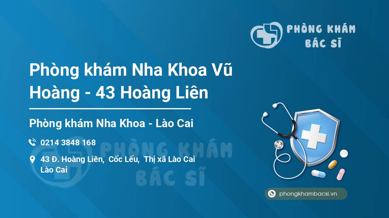 Phòng khám Nha Khoa Vũ Hoàng - 43 Hoàng Liên