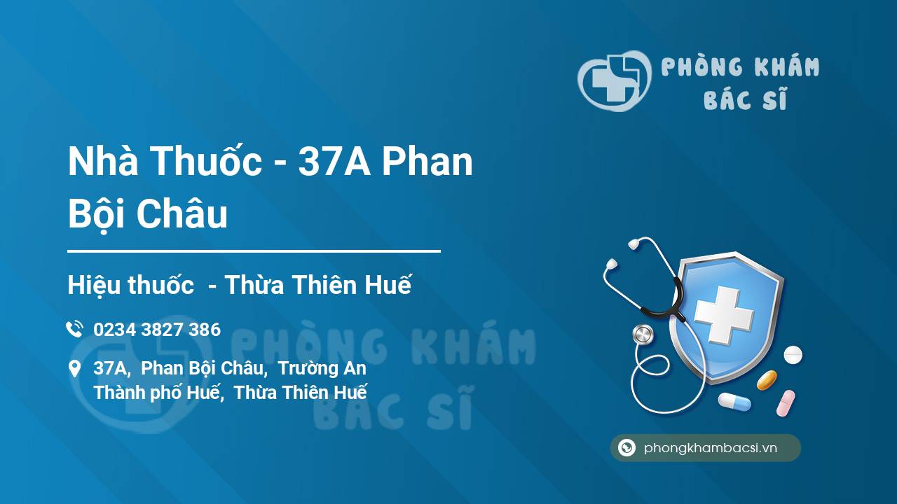 Nhà Thuốc - 37A Phan Bội Châu