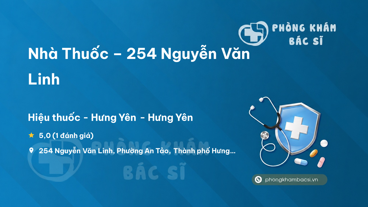 Nha Thuoc 254 Nguyen Van Linh Hung Yen
